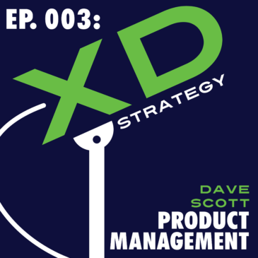 XD Experience Design Strategy Product Management Dave Scott